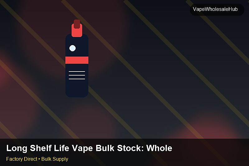 Long Shelf Life Vape Bulk Stock โ Long Shelf Life Vape Bulk Stock: Wholesale Price | 2026 Edition photo 2