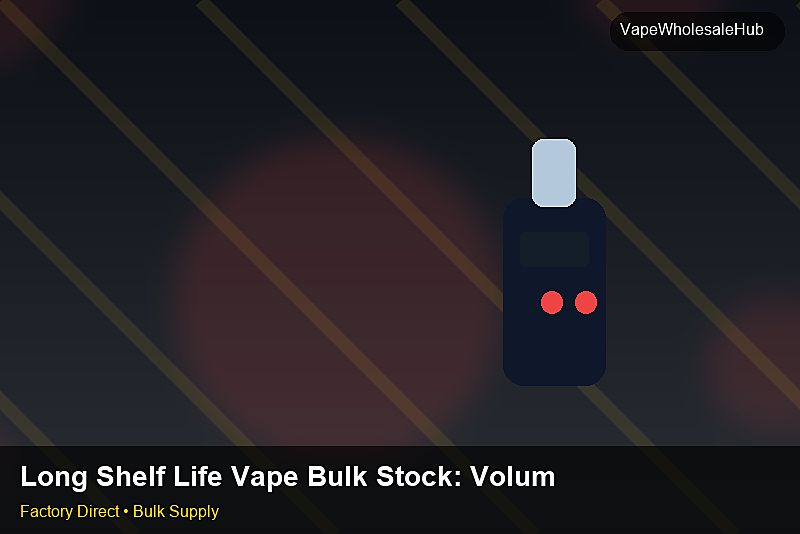 Long Shelf Life Vape Bulk Stock — Long Shelf Life Vape Bulk Stock: Volume Pricing Tiers | 2026 Edition photo 2