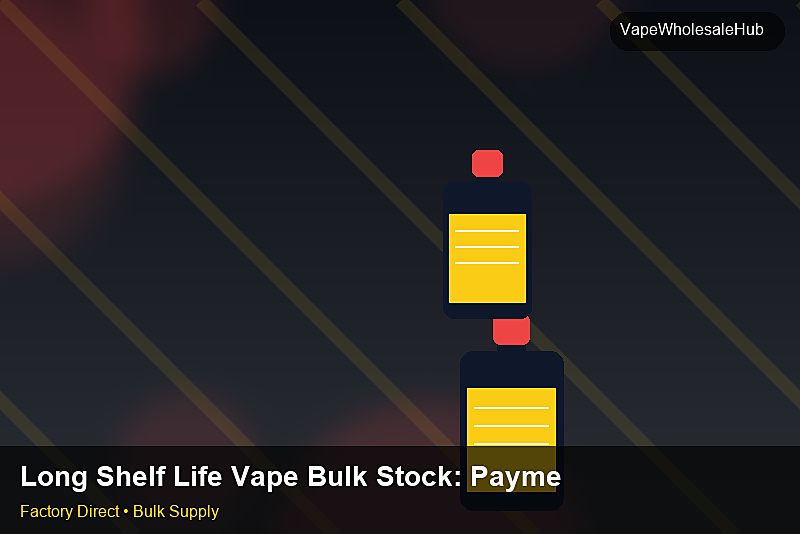 Long Shelf Life Vape Bulk Stock — Long Shelf Life Vape Bulk Stock: Payment Terms | 2026 Edition photo 1