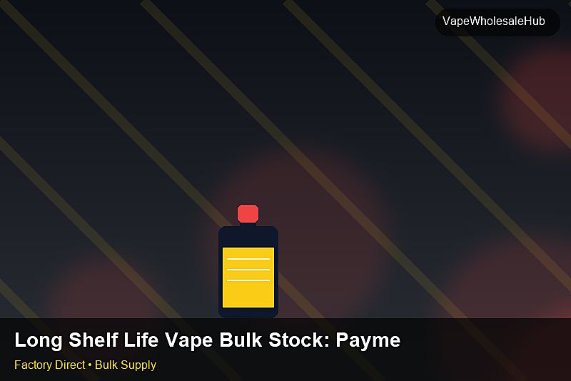 Long Shelf Life Vape Bulk Stock — Long Shelf Life Vape Bulk Stock: Payment Terms | 2026 Edition photo 2