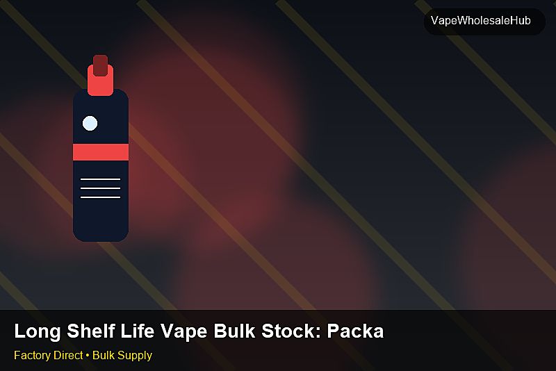 Long Shelf Life Vape Bulk Stock — Long Shelf Life Vape Bulk Stock: Packaging Standards | 2026 Edition photo 2