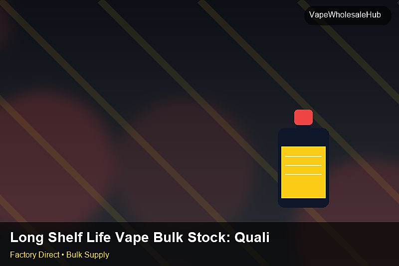 Long Shelf Life Vape Bulk Stock — Long Shelf Life Vape Bulk Stock: Quality Control Process | 2026 Edition photo 2