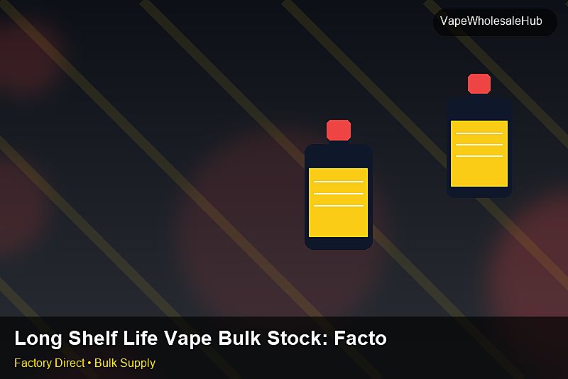 Long Shelf Life Vape Bulk Stock — Long Shelf Life Vape Bulk Stock: Factory Audit Report | 2026 Edition photo 2