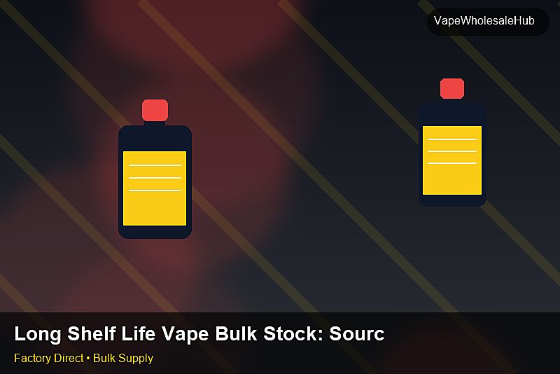 Long Shelf Life Vape Bulk Stock — Long Shelf Life Vape Bulk Stock: Sourcing Workflow | 2026 Edition photo 2