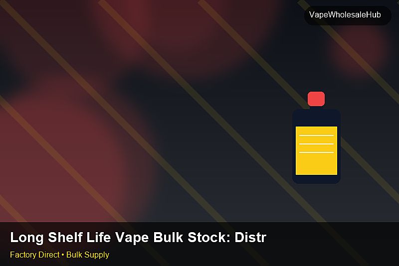 Long Shelf Life Vape Bulk Stock — Long Shelf Life Vape Bulk Stock: Distribution Channels | 2026 Edition photo 1
