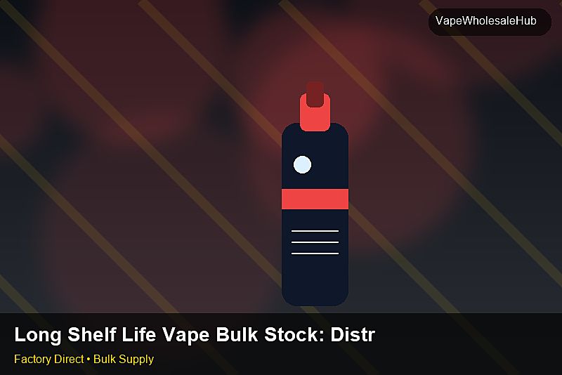 Long Shelf Life Vape Bulk Stock — Long Shelf Life Vape Bulk Stock: Distribution Channels | 2026 Edition photo 2