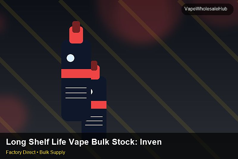 Long Shelf Life Vape Bulk Stock — Long Shelf Life Vape Bulk Stock: Inventory Management | 2026 Edition photo 2
