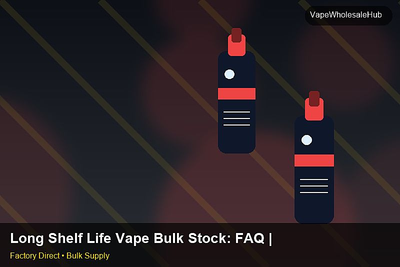 Long Shelf Life Vape Bulk Stock — Long Shelf Life Vape Bulk Stock: FAQ | 2026 Edition photo 2