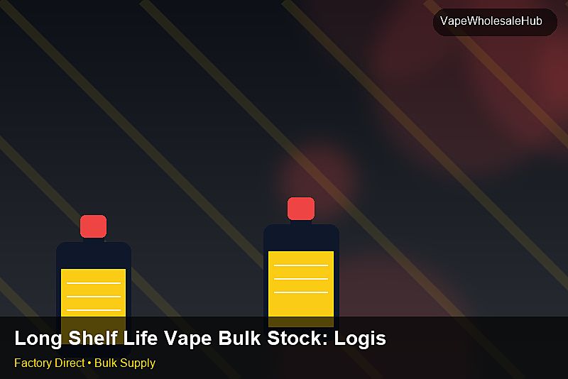 Long Shelf Life Vape Bulk Stock — Long Shelf Life Vape Bulk Stock: Logistics Solutions | 2026 Edition photo 2