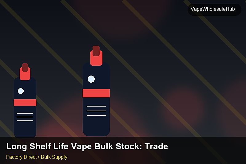 Long Shelf Life Vape Bulk Stock — Long Shelf Life Vape Bulk Stock: Trade Terms | 2026 Edition photo 2